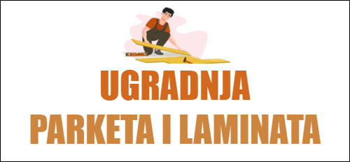 Postavljanje - ugradna laminata i parketa